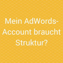 Basics: Die richtige Struktur des AdWords-Accounts