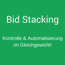 Bid Stacking modifiziert für bessere CPC Optimierungen